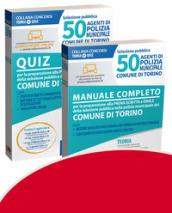 Kit Concorso per 50 agenti di polizia municipale. Comune di Torino. Manuale, quiz per la preparazione alla prova preselettiva, scritta e orale. Con aggiornamento onl