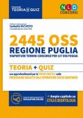 2445 OSS Concorso regione Puglia. Teoria + quiz con approfondimenti per la prova pratica sulle procedure seguite dall'operatore socio sanitario. Con software di simulazione