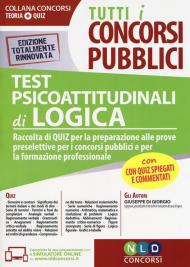 Test psicoattitudinali di logica. Raccolta di quiz per la preparazione alle prove preselettive per i concorsi pubblici e per la formazione professionale. Con software di simulazione