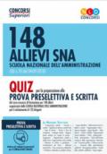 148 allievi SNA Scuola Nazionale dell'Amministrazione. Quiz per la preparazione alla prova preselettiva e scritta. Con software di simulazione