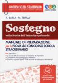 SOSTEGNO NELLA SCUOLA DELL'INFANZIA E PRIMARIA - MANUALE Manuale di preparazione per la prova del Concorso Scuola Straordinario.