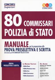 80 commissari polizia di Stato. Manuale per la preparazione alla prova preselettiva e scritta. Con espansione online. Con software di simulazione