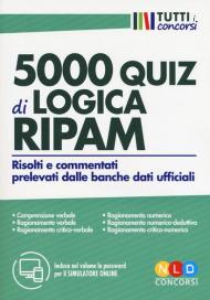 5000 quiz di logica RIPAM. Risolti e commentati prelevati dalle banche dati ufficiali. Con software di simulazione