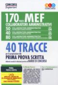 Concorso MEF. 170 collaboratori amministrativi. 40 tracce per la preparazione alla prima prova scritta elaborate secondo le indicazioni previste nel bando di concorso