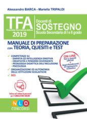 TFA 2019 docenti di sostegno scuola secondaria di I e II grado. Manuale di preparazione con teoria quesiti e test. Con software di simulazione