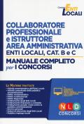 Collaboratore professionale e istruttore area amministrativa. Enti locali, cat. B e C. Manuale completo per i concorsi. Con simulatore online