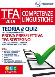 TFA. Competenze linguistiche. Teoria e quiz per la preparazione alla prova preselettiva. TFA sostegno. Con software di simulazione