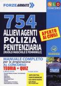 754 allievi agenti di polizia penitenziaria (ruolo maschile e femminile). Manuale completo per la preparazione al concorso. Con simulatore online