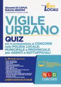 Vigile ubano. Quiz per la preparazione ai concorsi nella Polizia locale: municipale e provinciale per agenti e sottufficiali. Con software di simulazione