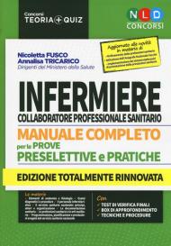 Manuale completo per la preparazione al concorso infermiere collaboratore professionale sanitario per le prove preselettive e pratiche