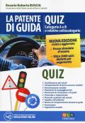 La patente di guida. Quiz. Categorie A e B e relative sottocategorie. Con software di simulazione