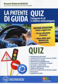 La patente di guida. Quiz. Categorie A e B e relative sottocategorie. Con software di simulazione