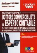 Concorso per dottore commercialista ed esperto contabile. 25 tracce svolte materie aziendali e giuridiche per la preparazione alla prova scritta dell'esame di abilitazione