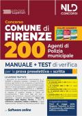 Concorso Comune di Firenze. Manuale completo + Test di verifica per la prova preselettiva e scritta per 200 agenti di polizia municipale