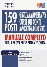 Concorso 159 posti personale amministrativo Giustizia amministrativa, Corte dei Conti, Avvocatura dello Stato. Manuale completo per la prova scritta e preselettiva