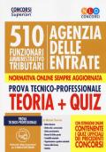 510 Funzionari amministrativi tributari Agenzia delle Entrate. Prova tecnico-professionale. Teoria + quiz. Con software di simulazione