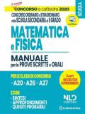 Concorso a Cattedra 2020: Matematica e Fisica per il concorso ordinario e straordinario nella scuola secondaria di II grado. Manuale per prove scritte e orali classi