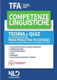 TFA. Competenze linguistiche. Teoria e quiz per la preparazione alla prova preselettiva. TFA sostegno. Con software di simulazione