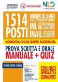 1514 posti Ministero del lavoro e delle politiche sociali, INL e INAIL. Manuale + Quiz per la prova scritta e orale con quiz spiegati e commentati