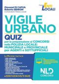 Vigile urbano. Quiz per la preparazione ai concorsi nella Polizia locale: municipale e provinciale per agenti e sottufficiali. Con software di simulazione