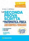 Il nuovo esame di Stato. La seconda prova scritta di matematica e fisica. Per il Liceo scientifico e tecnologico