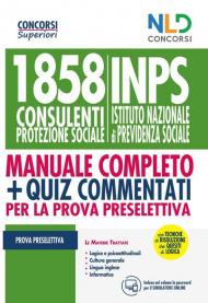 Kit Concorso per 1858 consulenti protezione sociale INPS. Manuale per la preparazione alla prova preselettiva-Quiz commentati