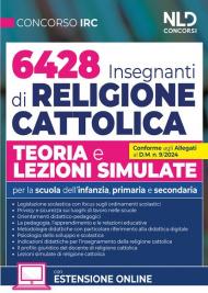 Concorso 6428 Insegnanti Religione Cattolica. Teoria e lezioni simulate. Per la Scuola dell'infanzia, primaria e secondaria. Con espansione online