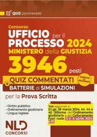 Concorso Ufficio del processo 3946 posti (UPP) Ministero della Giustizia 2024. Quiz commentati e batterie di simulazioni 2024. Con espansione online