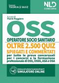 OSS Quiz: Operatore Socio Sanitario. Quiz spiegati e commentati per tutte le prove concorsuali per OSS