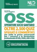 OSS Quiz: Operatore Socio Sanitario. Quiz spiegati e commentati per tutte le prove concorsuali per OSS