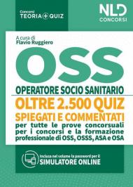 OSS Quiz: Operatore Socio Sanitario. Quiz spiegati e commentati per tutte le prove concorsuali per OSS