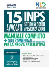 Concorso 15 Legali INPS: 15 avvocati. Manuale completo per il concorso + quiz commentati per la prova preselettiva