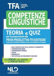 TFA. Competenze linguistiche. Teoria e quiz per la preparazione alla prova preselettiva. TFA sostegno. Nuova ediz.