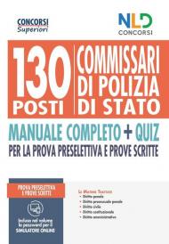 130 commissari di polizia di Stato. Manuale completo + quiz per la prova preselettiva e prove scritte