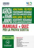 Concorso 100 posti funzionari doganali + 250 posti assistenti doganali. Manuale + quiz completi per la prova scritta. Nuova ediz. Con software di simulazione