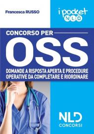 Concorso per OSS. Domande a risposta aperta e procedure operative da completare e riordinare. Nuova ediz.