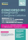 Concorso IRC. Insegnanti religione cattolica. Manuale per il concorso 2022. Nuova ediz.