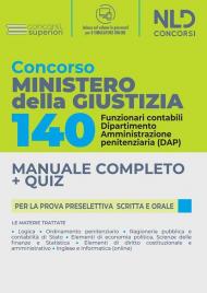 Concorso 140 posti Ministero della Giustizia. Funzionari contabili: manuale completo + quiz per la prova preselettiva scritta e orale. Con software di simulazione