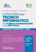 Concorsi per tecnico informatico nella pubblica amministrazione e negli enti locali. Manuale completo + quiz. Con software di simulazione