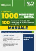 Concorso 1000 assistenti Ministero della Difesa. Manuale per 100 assistenti, 100 assistenti tecnici per l'edilizia e le manutenzioni 2024 (Profilo FT51). Con espansione online