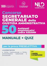 Concorso segretariato generale della giustizia amministrativa. 50 assistenti amministrativi codice ASSAMM. Manuale + quiz. Con software di simulazione