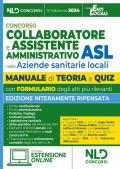 Concorso Assistente amministrativo nella Aziende sanitarie locali. Manuale per la preparazione ai concorsi con teoria e quiz e formulario degli atti. Con estensione online