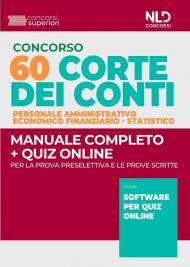 Concorso Corte dei Conti 60 posti. Personale amministrativo, economico finanziario, statistico. Manuale completo + quiz online. Con software di simulazione