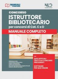 Concorso istruttore bibliotecario per concorsi di cat. C e D. Manuale completo. Con software di simulazione