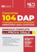 Concorso DAP 104 posti funzionari giuridico-pedagogici. Manuale completo per la prova orale con domande formulate ai precedenti concorsi