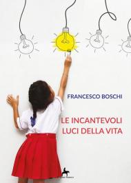 Le incantevoli luci della vita