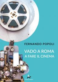 Vado a Roma a fare il cinema