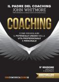 Coaching. Come risvegliare il potenziale umano nella vita professionale e personale