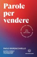 Parole per vendere. Scopri le parole per migliorare i tuoi risultati