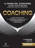 Coaching. Come risvegliare il potenziale umano nella vita professionale e personale